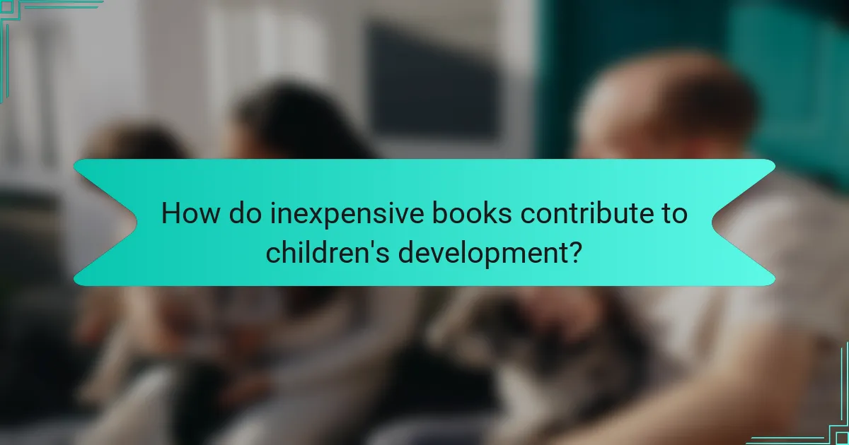 How do inexpensive books contribute to children's development?