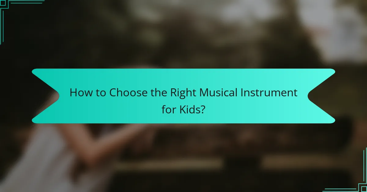 How to Choose the Right Musical Instrument for Kids?