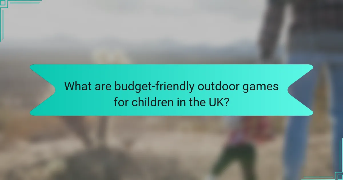 What are budget-friendly outdoor games for children in the UK?
