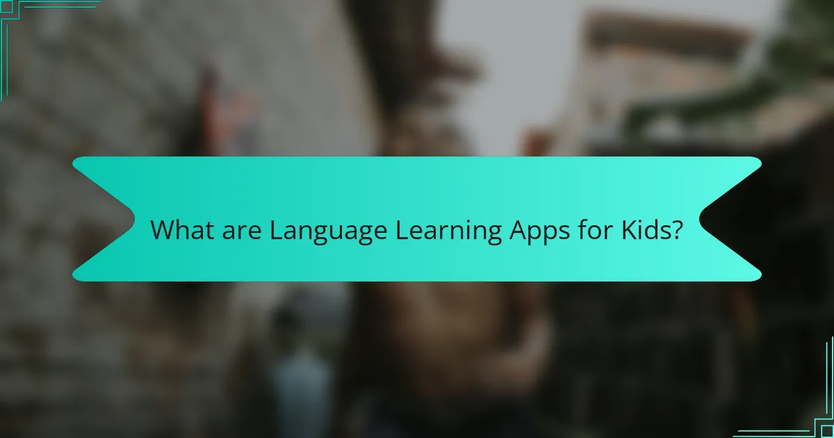 What are Language Learning Apps for Kids?