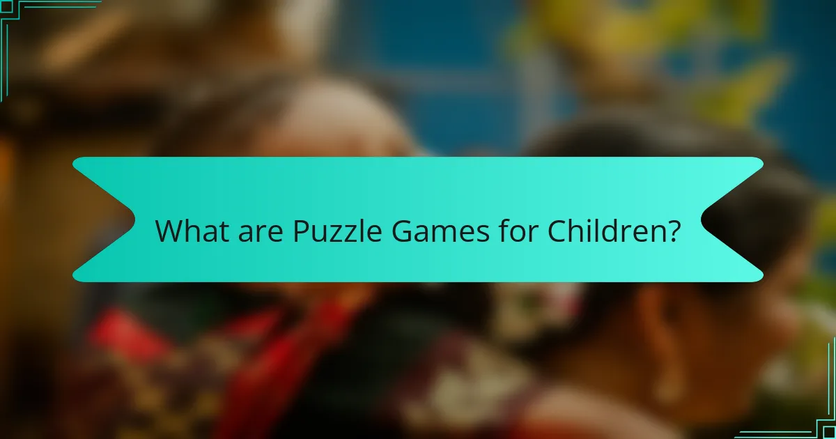 What are Puzzle Games for Children?