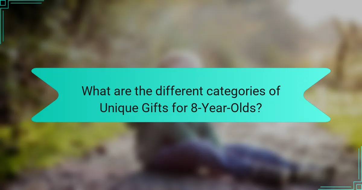 What are the different categories of Unique Gifts for 8-Year-Olds?