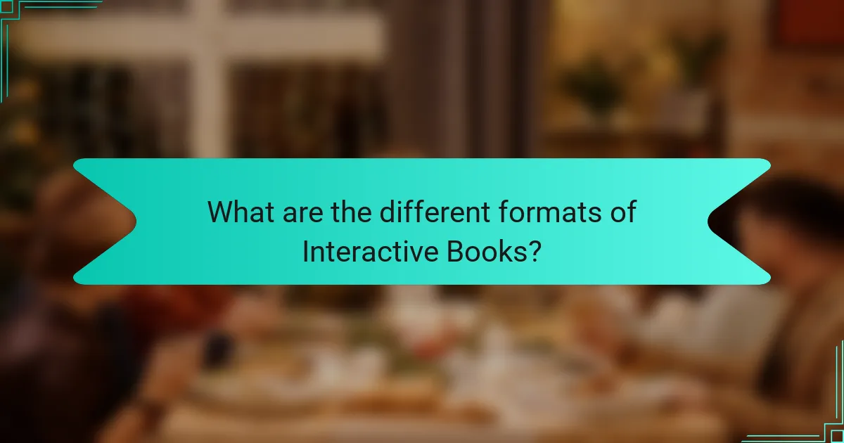 What are the different formats of Interactive Books?