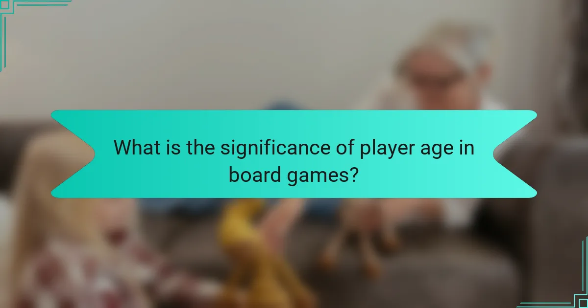 What is the significance of player age in board games?